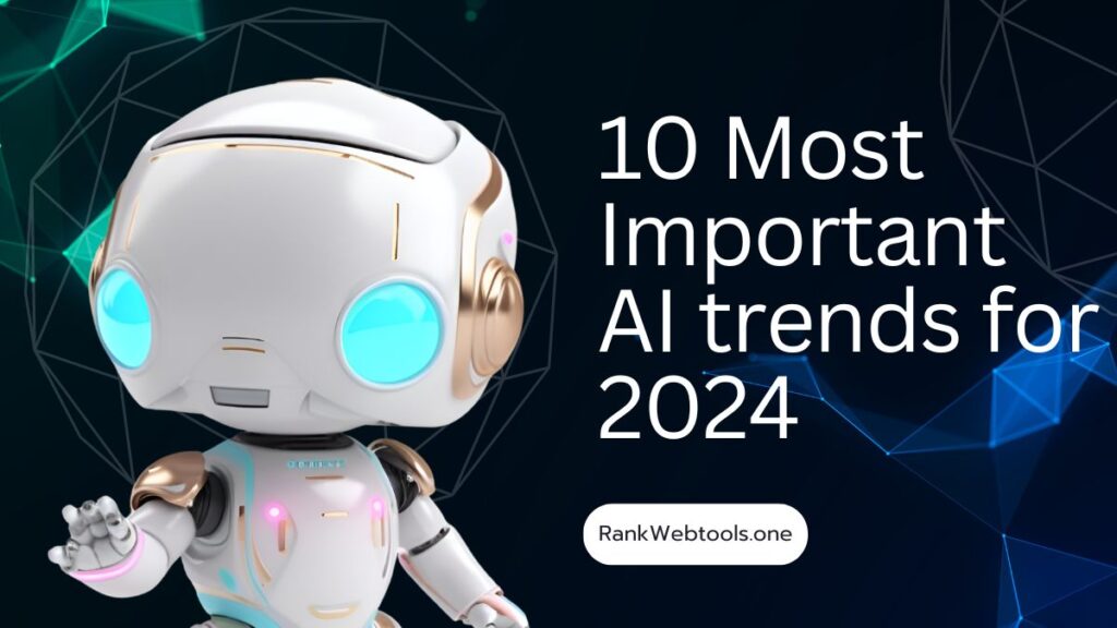 10 Most Important AI trends for 2024