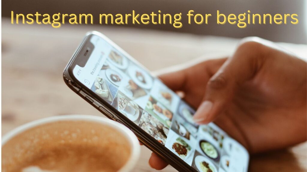 Instagram marketing for beginners